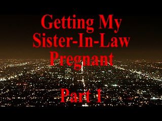 meine Schwägerin schwanger werden lassen Teil 1